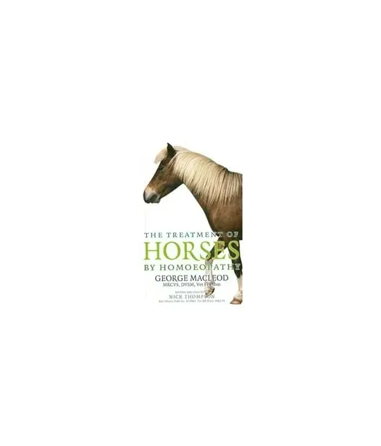 Bach - BOOK-0216 - Treatment Of Horses By Homoeopathy By Macleod