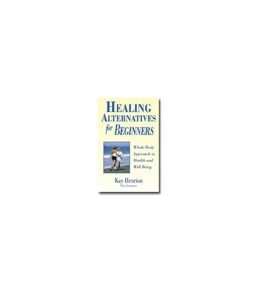 Bach - BOOK-0315 - Healing Alternatives For Beginners By Kay Henrion